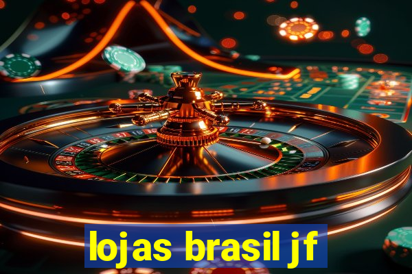 lojas brasil jf